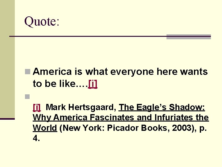 Quote: n America is what everyone here wants to be like…. [i] n [i]