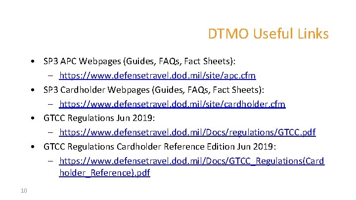 DTMO Useful Links • SP 3 APC Webpages (Guides, FAQs, Fact Sheets): – https: