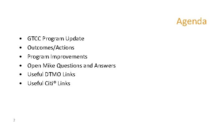 Agenda • • • 2 GTCC Program Update Outcomes/Actions Program Improvements Open Mike Questions