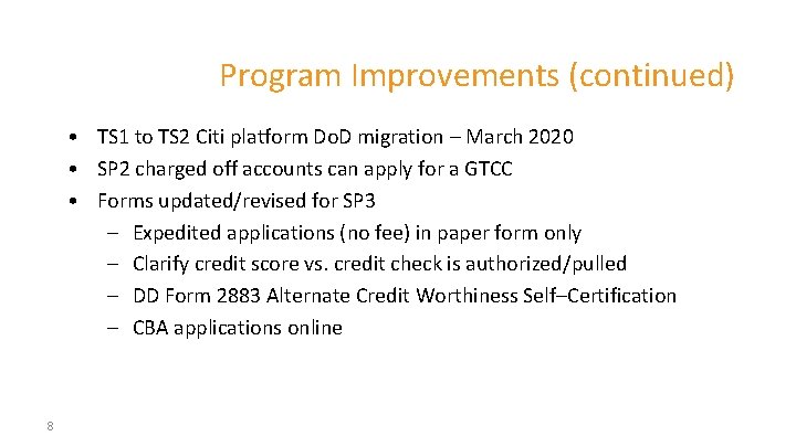 Program Improvements (continued) • TS 1 to TS 2 Citi platform Do. D migration