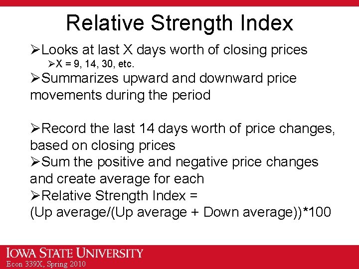 Relative Strength Index ØLooks at last X days worth of closing prices ØX =