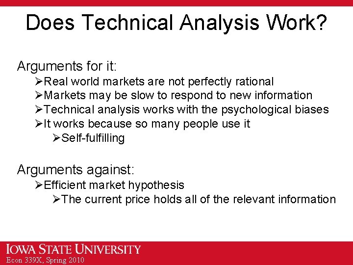 Does Technical Analysis Work? Arguments for it: ØReal world markets are not perfectly rational