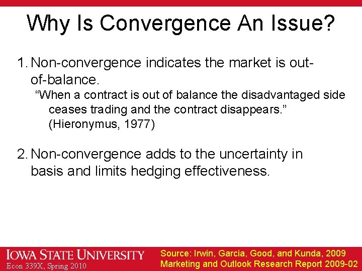 Why Is Convergence An Issue? 1. Non-convergence indicates the market is outof-balance. “When a