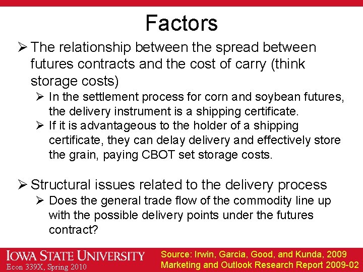 Factors Ø The relationship between the spread between futures contracts and the cost of