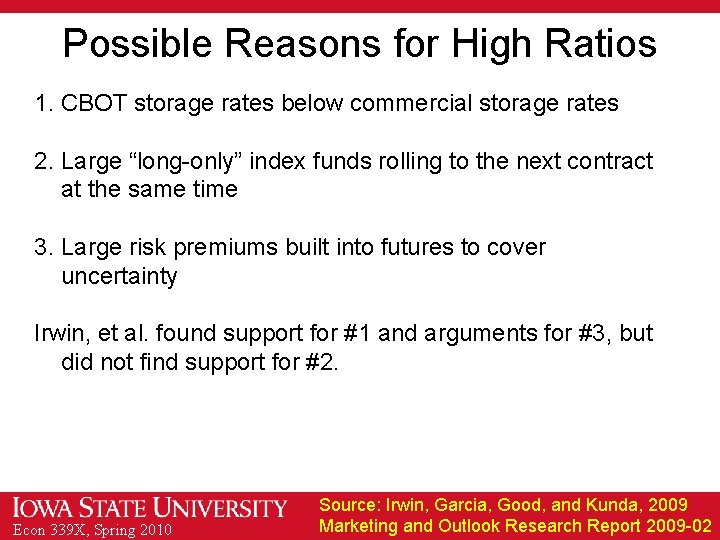 Possible Reasons for High Ratios 1. CBOT storage rates below commercial storage rates 2.
