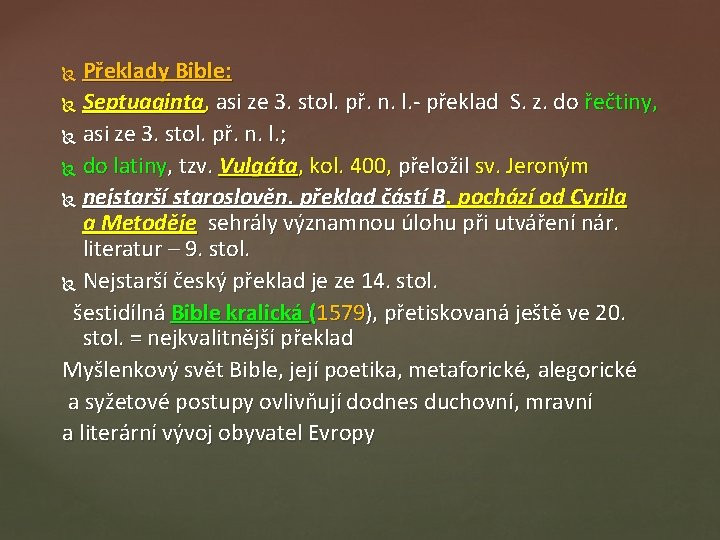 Překlady Bible: Septuaginta, asi ze 3. stol. př. n. l. překlad S. z. do