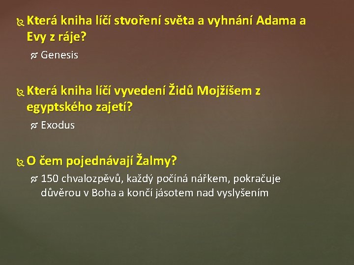  Která kniha líčí stvoření světa a vyhnání Adama a Evy z ráje? Která