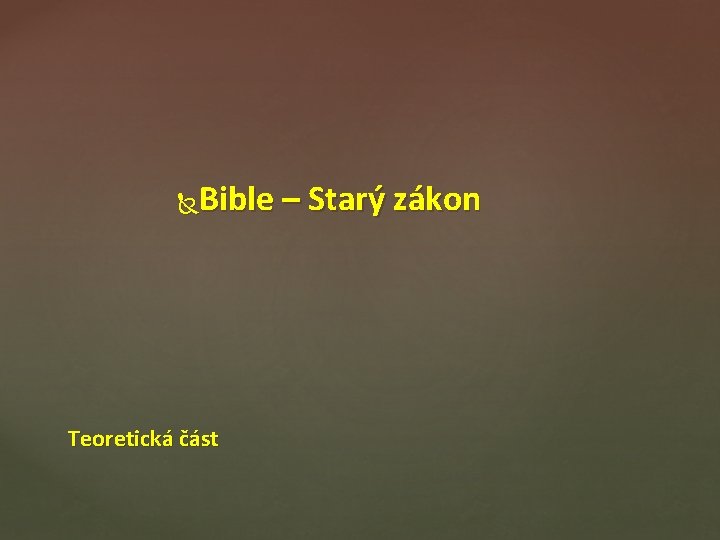 Bible – Starý zákon Teoretická část 