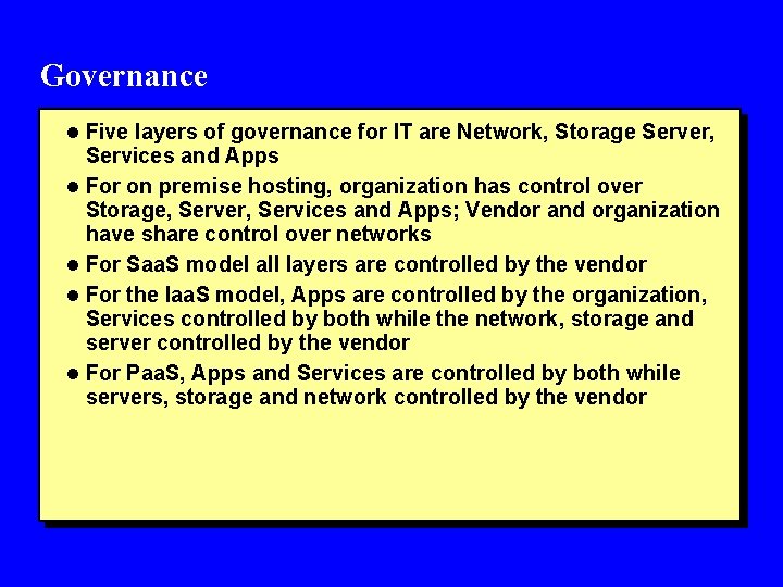 Governance l Five layers of governance for IT are Network, Storage Server, Services and