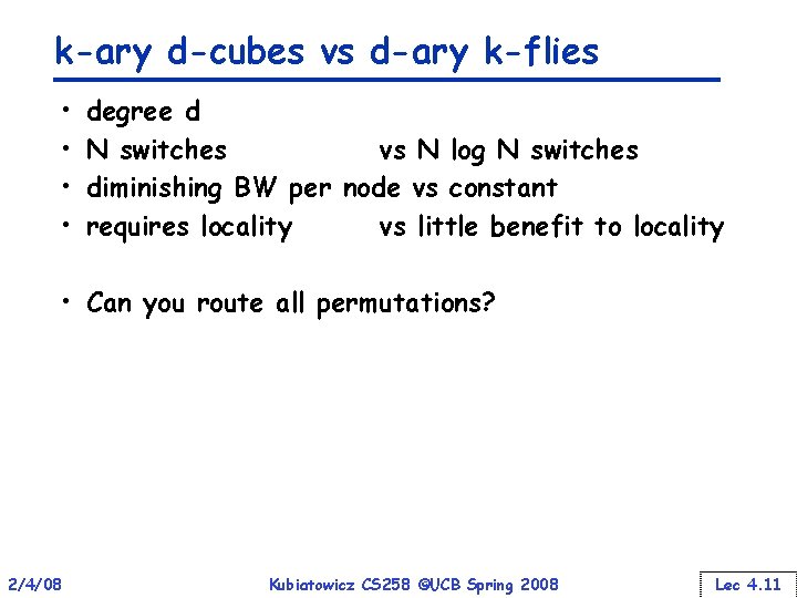 k-ary d-cubes vs d-ary k-flies • • degree d N switches vs N log