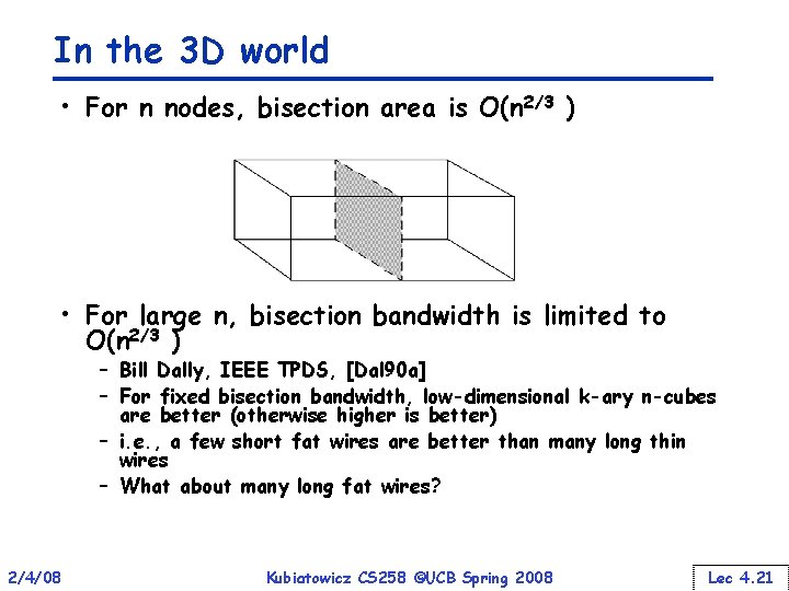 In the 3 D world • For n nodes, bisection area is O(n 2/3