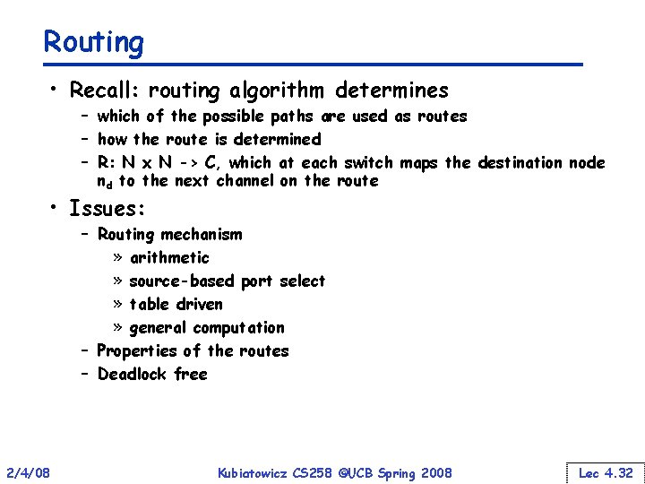 Routing • Recall: routing algorithm determines – which of the possible paths are used