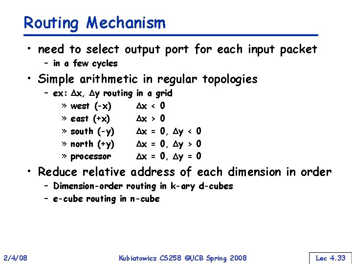 Routing Mechanism • need to select output port for each input packet – in