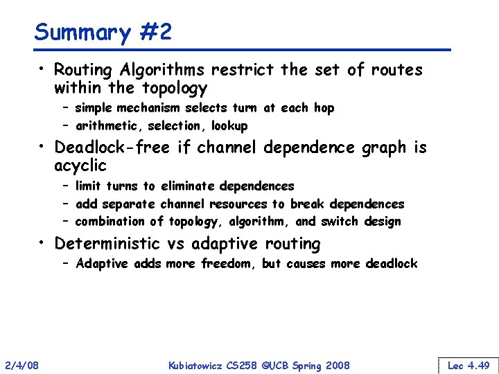 Summary #2 • Routing Algorithms restrict the set of routes within the topology –