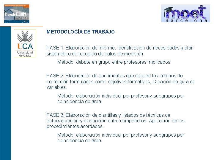 METODOLOGÍA DE TRABAJO FASE 1. Elaboración de informe. Identificación de necesidades y plan sistemático