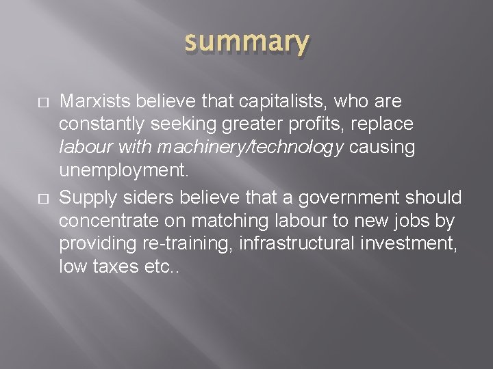 summary � � Marxists believe that capitalists, who are constantly seeking greater profits, replace