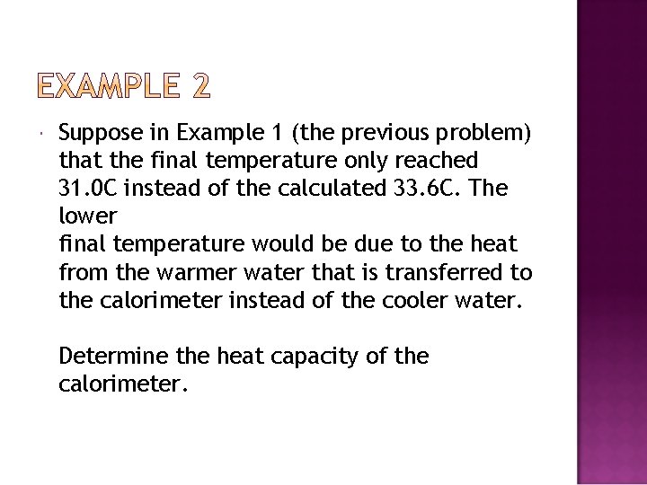  Suppose in Example 1 (the previous problem) that the final temperature only reached