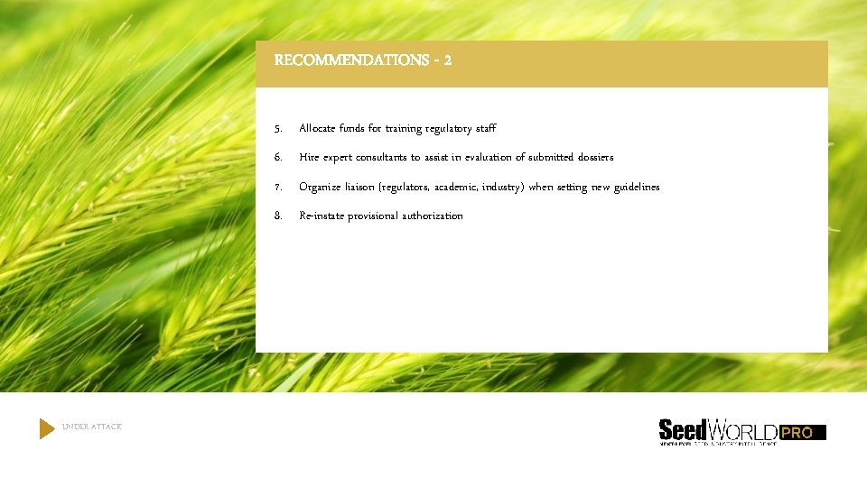 RECOMMENDATIONS - 2 5. Allocate funds for training regulatory staff 6. Hire expert consultants