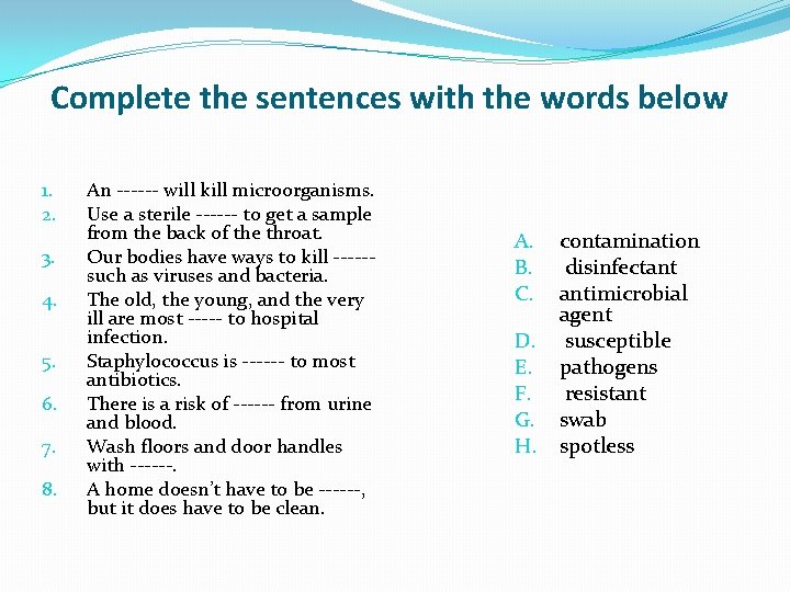 Complete the sentences with the words below 1. 2. 3. 4. 5. 6. 7.