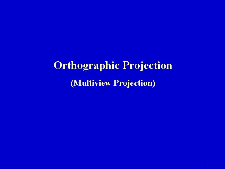 Orthographic Projection (Multiview Projection) 4 