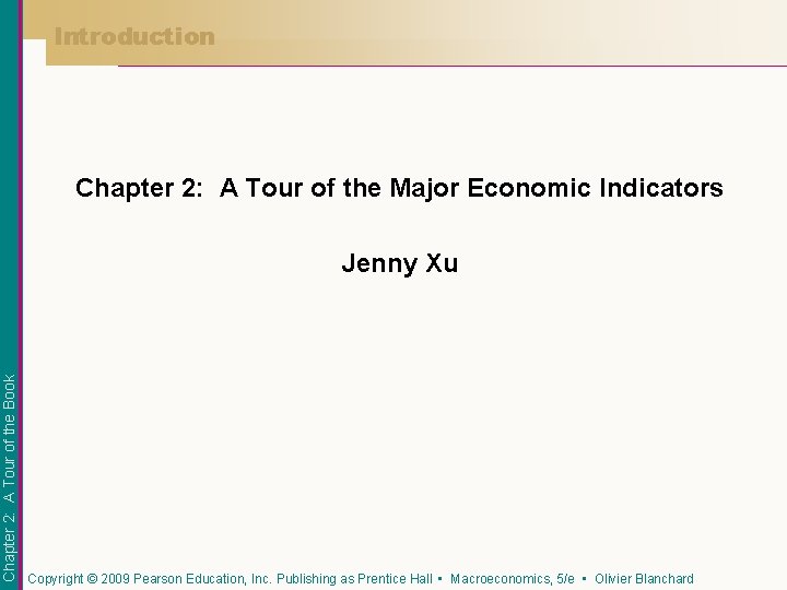 Introduction Chapter 2: A Tour of the Major Economic Indicators Chapter 2: A Tour