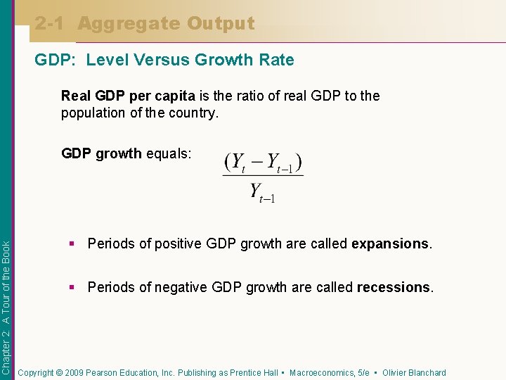 2 -1 Aggregate Output GDP: Level Versus Growth Rate Real GDP per capita is