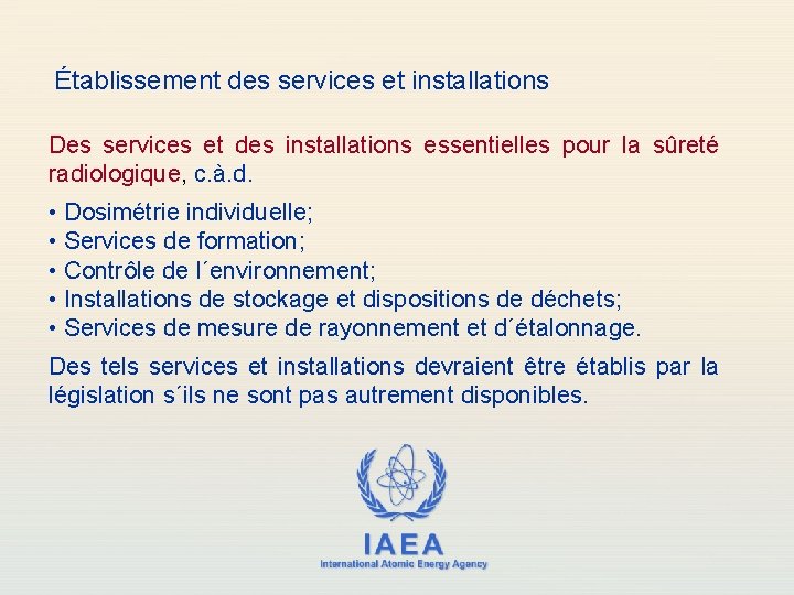 Établissement des services et installations Des services et des installations essentielles pour la sûreté