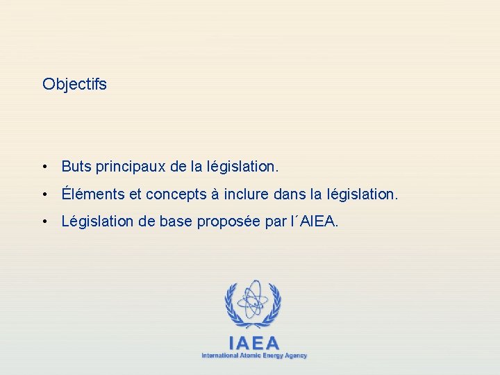 Objectifs • Buts principaux de la législation. • Éléments et concepts à inclure dans