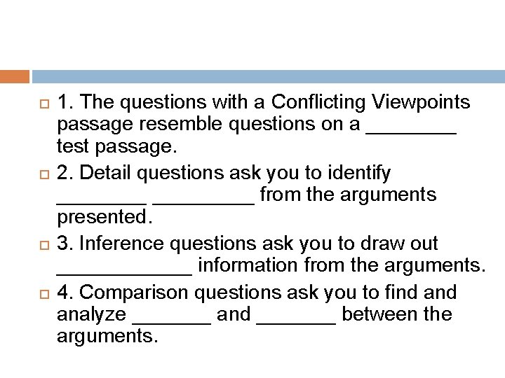  1. The questions with a Conflicting Viewpoints passage resemble questions on a ____