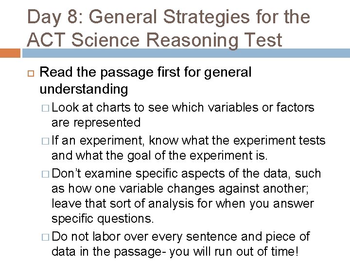 Day 8: General Strategies for the ACT Science Reasoning Test Read the passage first