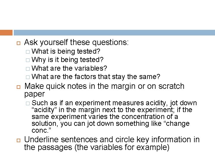  Ask yourself these questions: � What is being tested? � Why is it