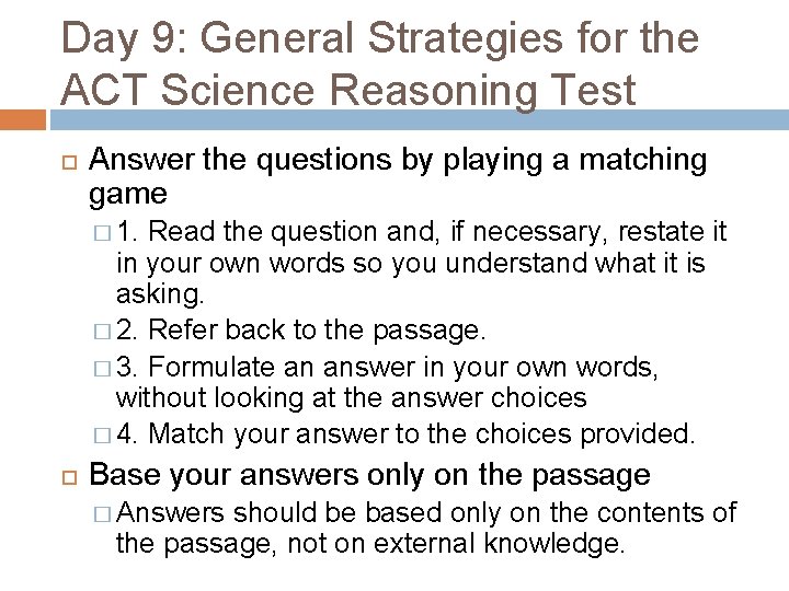Day 9: General Strategies for the ACT Science Reasoning Test Answer the questions by