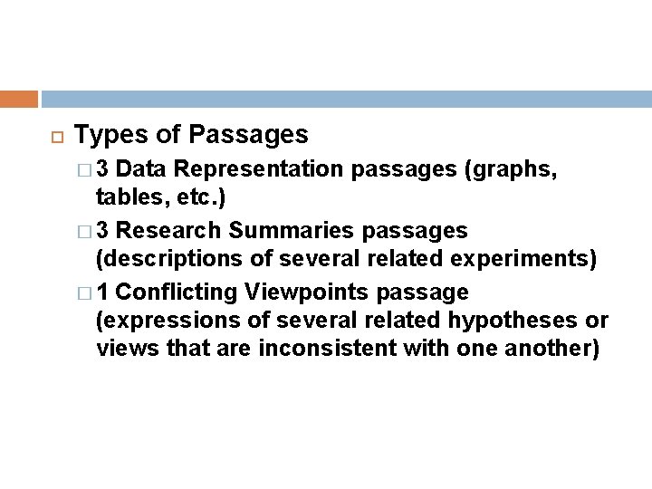  Types of Passages � 3 Data Representation passages (graphs, tables, etc. ) �