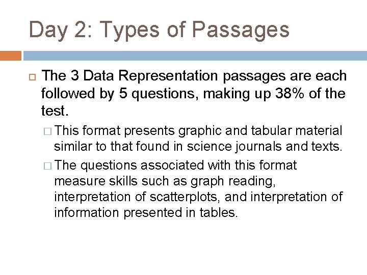 Day 2: Types of Passages The 3 Data Representation passages are each followed by