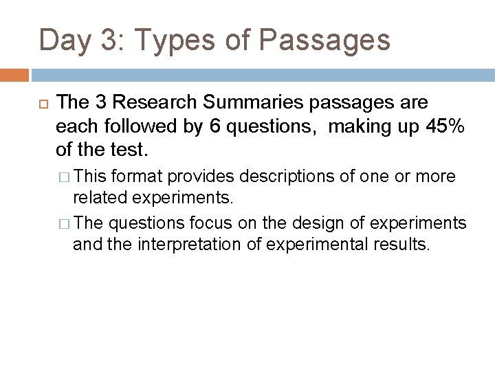 Day 3: Types of Passages The 3 Research Summaries passages are each followed by