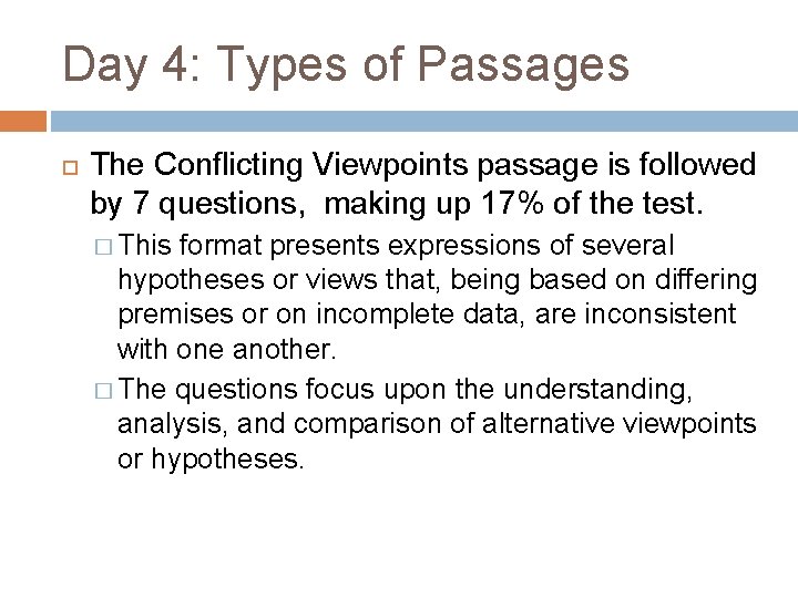 Day 4: Types of Passages The Conflicting Viewpoints passage is followed by 7 questions,