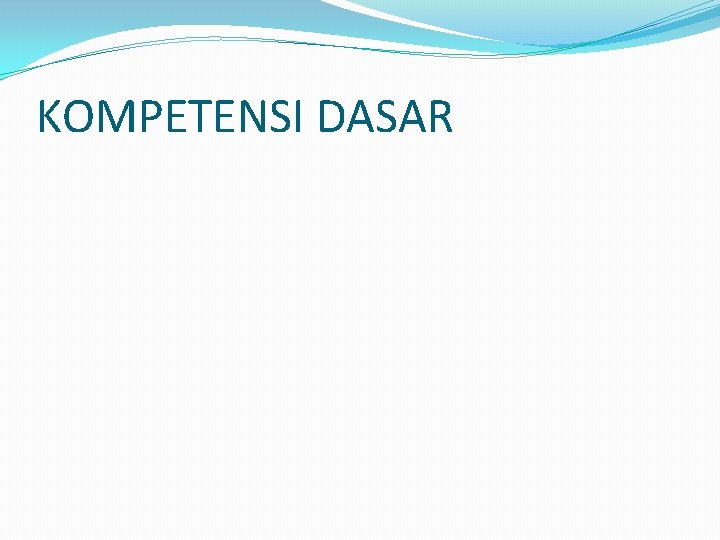 KOMPETENSI DASAR 