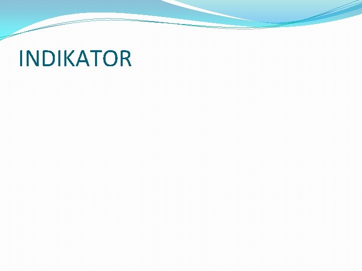 INDIKATOR 