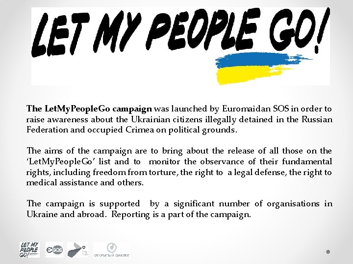 The Let. My. People. Go campaign was launched by Euromaidan SOS in order to