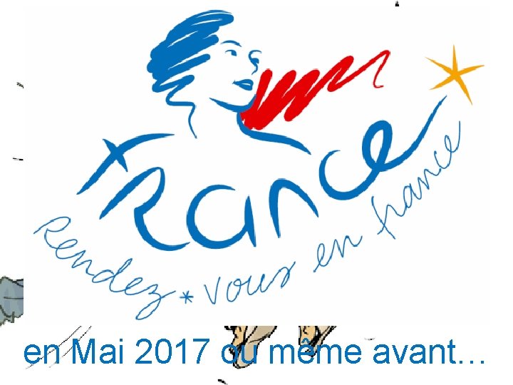 en Mai 2017 ou même avant… 