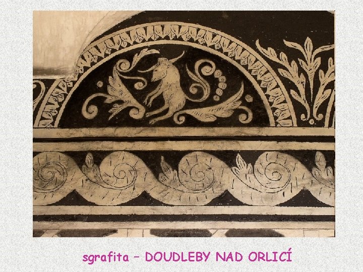 sgrafita – DOUDLEBY NAD ORLICÍ 