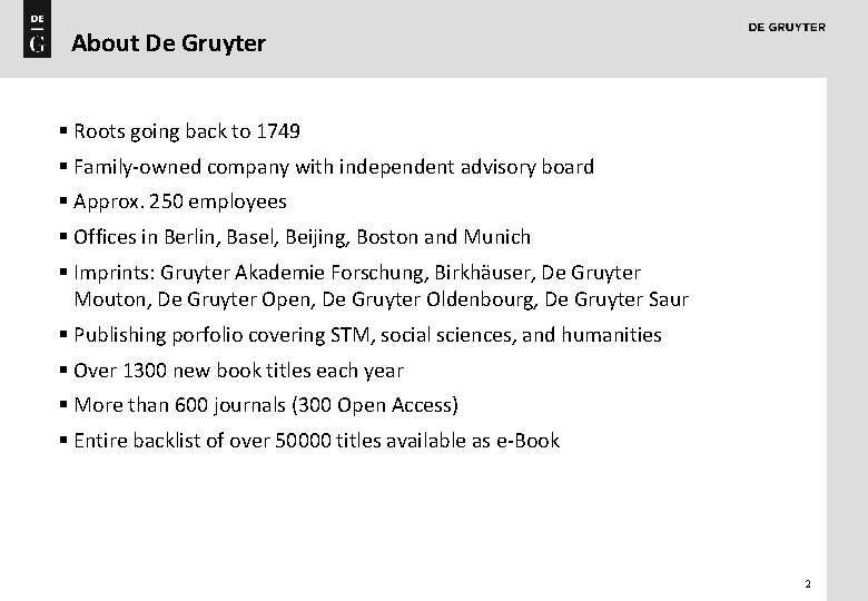 About De Gruyter § Roots going back to 1749 § Family-owned company with independent