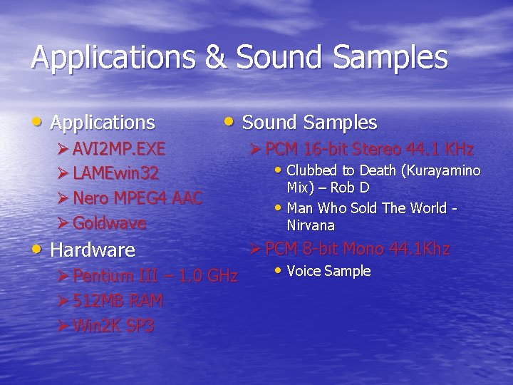 Applications & Sound Samples • Applications Ø AVI 2 MP. EXE Ø LAMEwin 32