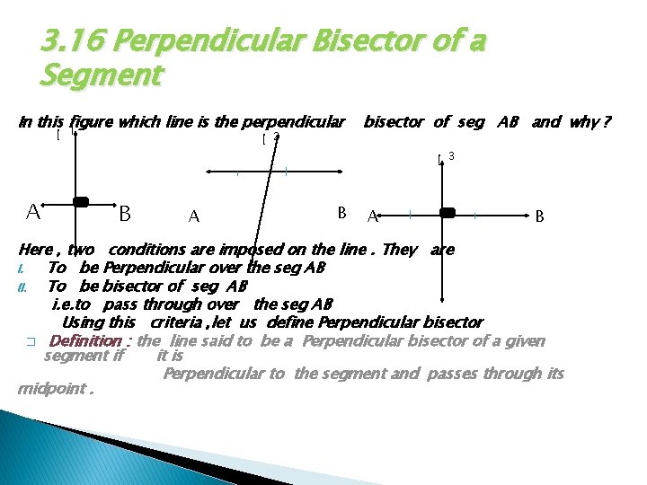 3. 16 Perpendicular Bisector of a Segment In this figure which line is the