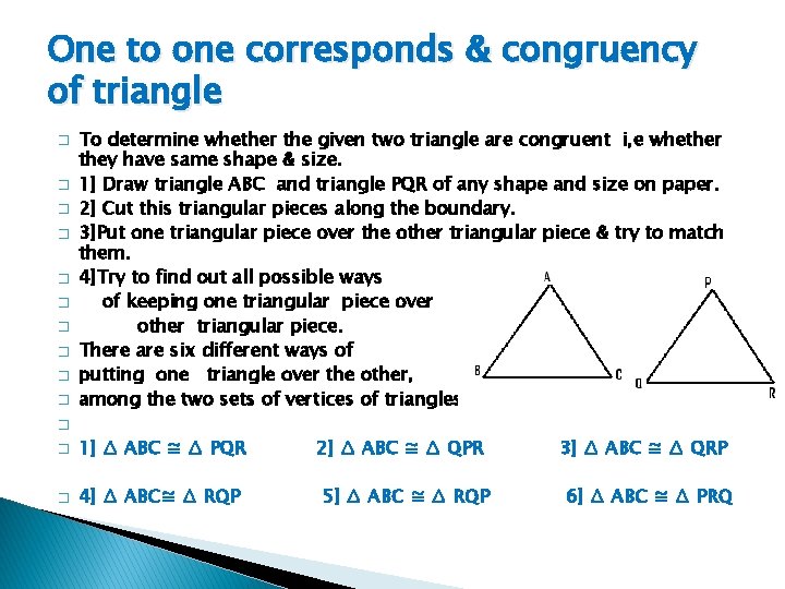 One to one corresponds & congruency of triangle � � � � � To