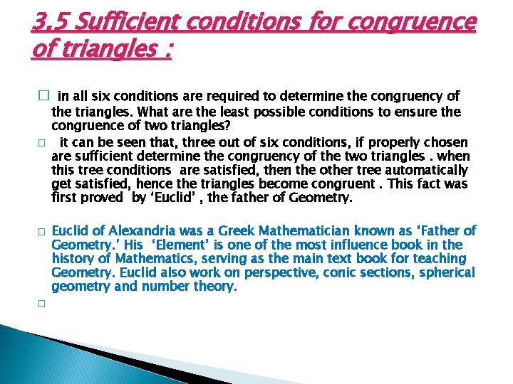 3. 5 Sufficient conditions for congruence of triangles : � in all six conditions