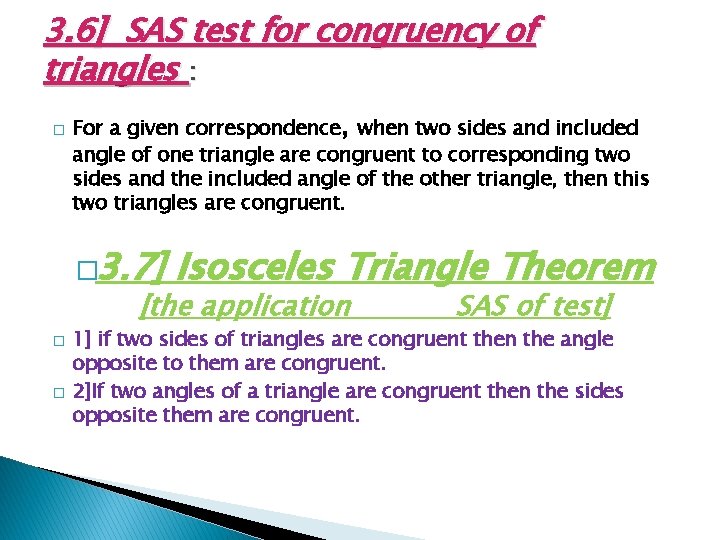 3. 6] SAS test for congruency of triangles : � For a given correspondence,