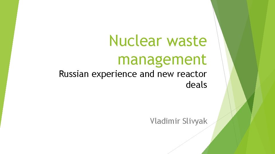Nuclear waste management Russian experience and new reactor deals Vladimir Slivyak 