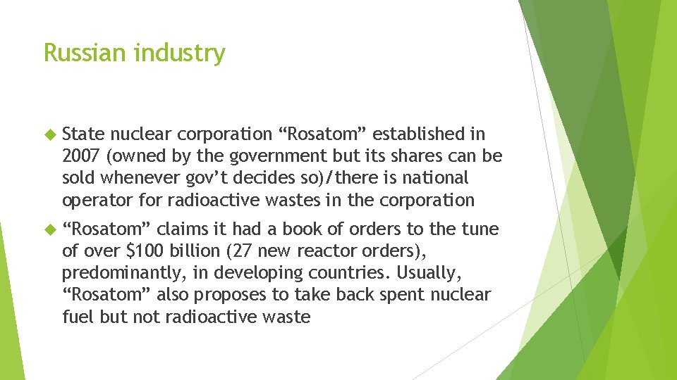 Russian industry State nuclear corporation “Rosatom” established in 2007 (owned by the government but