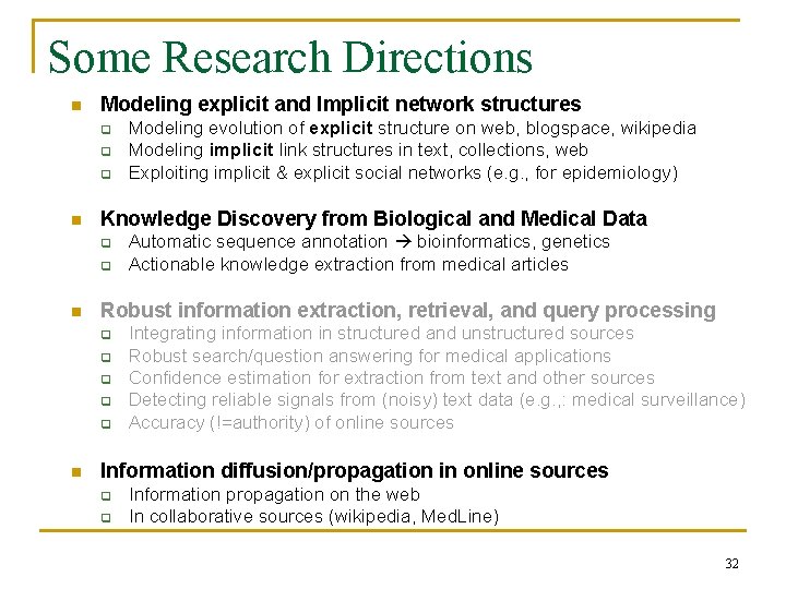 Some Research Directions n Modeling explicit and Implicit network structures q q q n